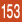 153