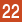 22