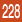 228