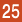 25