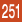 251