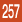 257