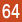 64
