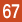 67