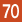 70
