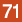 71