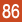 86