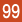 99
